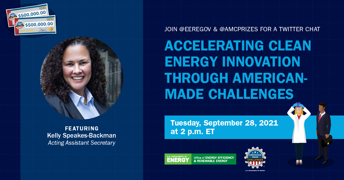 AMCprizes's tweet photo. Hellooo #EnergyTwitter! 👋 With so many new #AmericanMade Challenges prizes open to innovators, we thought we’d invite Acting Asst. Secretary for @eeregov Kelly Speakes-Backman to chat with us about opportunities for #CleanEnergy innovation! https://t.co/aks6lKBC9n