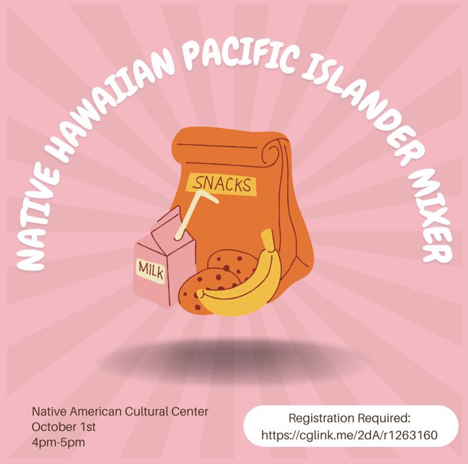 Come join us for our annual Native Hawaiian &amp; Pacific Islander Mixer this Friday, October 1st 4-5 PM at the NACC. This is a collaboration with the Asian American Cultural Center. Food will be provided* bring a friend and come mingle! 😃

cglink.me/2dA/r1263160
