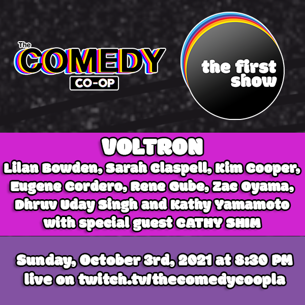 thecomedycoopla's tweet photo. #TheFirstShow is in FIVE DAYS! And we have a FINAL REVEAL: @cathyshim will be the special guest for VOLTRON at The First Improv Show! Tune in this Sunday, October 3rd at 8:30 PM PST on Twitch and YouTube via @DSPStudioLA - Follow the link in our bio to subscribe to our channels! https://t.co/Gc9Jo6X452