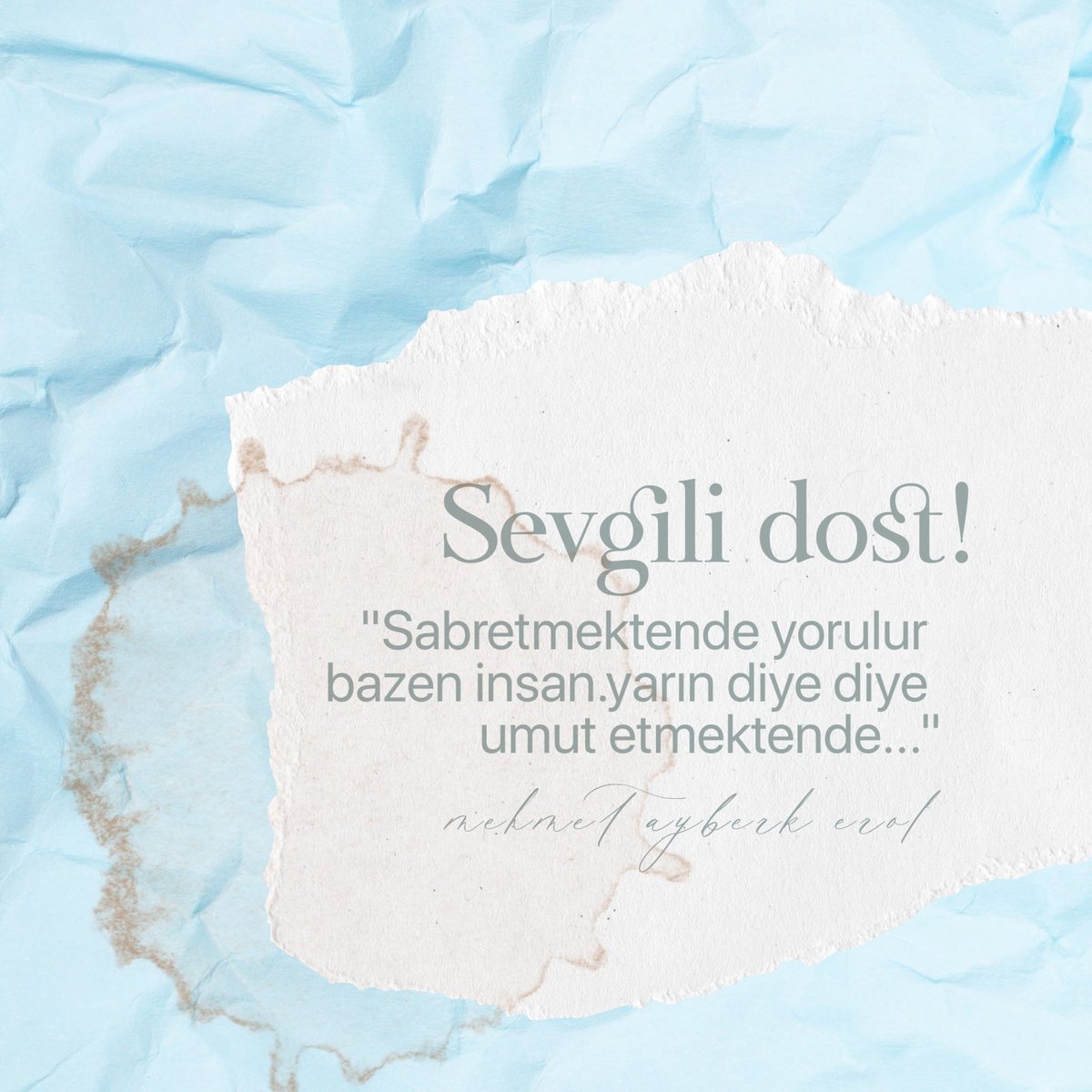 |   Sevgili dost!

"Sabretmektende yorulur bazen insan.yarın diye diye umut etmektende..."