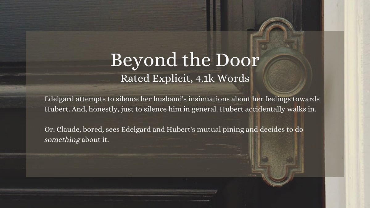 justfe3hthings's tweet photo. My work for @fe3hquickiebang is finished!

Here is 'Beyond the Door', featuring Edelgard/Claude, with Hubert/Edelgard/Claude feels. Rated Explicit.

(Artist has asked to remain anonymous, their work is included at the bottom of the fic)

https://t.co/vpkKGhn2pF https://t.co/Tcobwtjmb8