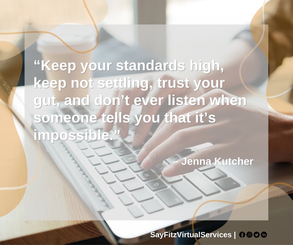 SayFitzVirtual's tweet image. "Keep your standards high, keep not settling, trust your gut, and don't ever listen when someone tells you that it's impossible" -Jenna Kutcher

#virtualassistantservices 
#virtualassistant 
#virtualassistantphilippines
#sayfitzvirtualservices 
#graphicdesign
#socialmediabranding
