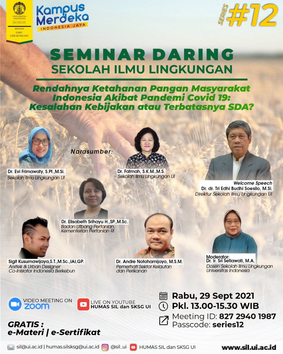 Sekolah Ilmu Lingkungan UI 

Seminar Daring Seri #12 dengan tema “Rendahnya Ketahanan Pangan Masyarakat Indonesia Akibat Pandemi Covid 19: Kesalahan Kebijakan atau Terbatasnya SDA?”

Rabu, 29 Sept 2021
Pukul 12.50–15.30 WIB
Zoom &amp; Youtube
registrasi: bit.ly/RegSeminarDari…