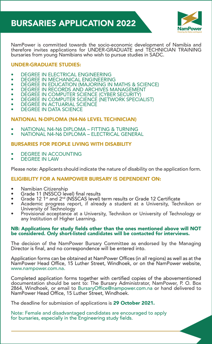 BURSARIES APPLICATION 2022
Application forms can be obtained at NamPower Offices (in all regions) as well as at the NamPower Head Office, 15 Luther Street, Windhoek, or on the NamPower website, nampower.com.na.