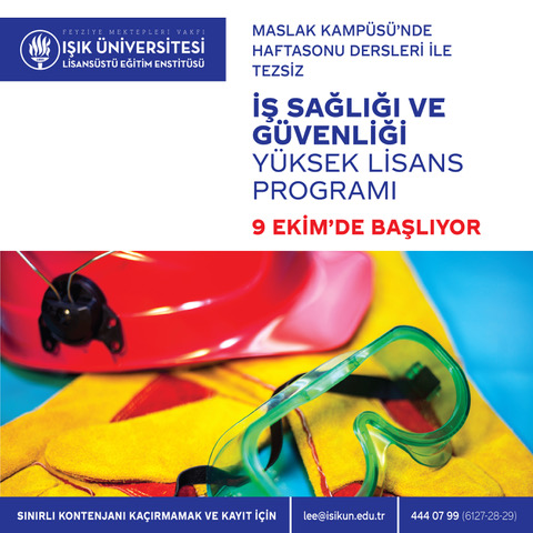 İş Sağlığı ve Güvenliği Yüksek Lisans programımız 9 Ekim'de Maslak'ta başlıyor.