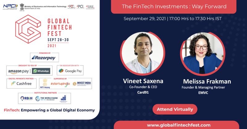 Join Vineet Saxena, cofounder of @Card91_io and <a href="/MelissaFrakman/">Melissa Frakman</a> for a fireside chat. They'll be discussing fintech investments and the way forward. 

When: Today, 29th Sept, 2021
Time: 5PM IST
Where: globalfintechfest.com

Register and join the discussion!