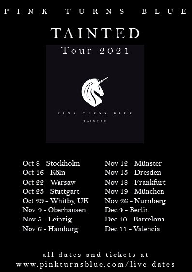 The TAINTED Tour 2021 is on. Get your tickets at pinkturnsblue.com/live-dates. See you soon in person 😎
