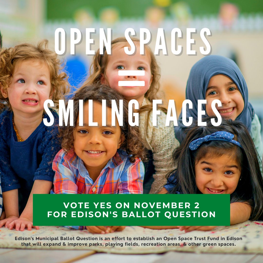 EdisonOpenSpace's tweet image. Vote YES on Edison's Municipal Ballot Question to establish an Open Space Trust Fund in Edison that will expand &amp;amp; improve parks, playing fields, recreation areas, &amp;amp; other green spaces! #openspace4edison #openspacesmilingfaces #edisonnj #NewJersey