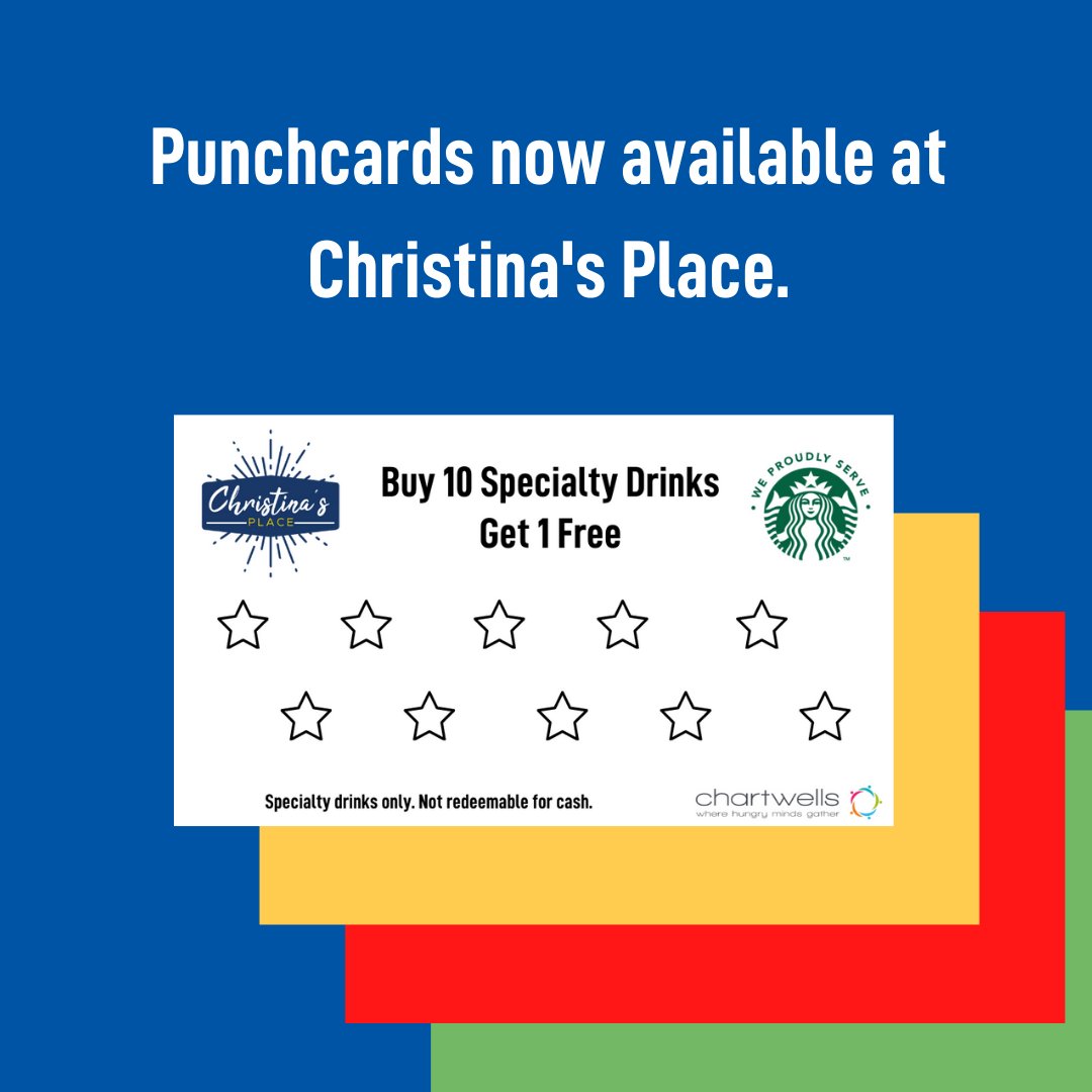 You Spoke, We Listened - Punchcards are now available at Christina's Place and We Proudly Serve Starbucks. Purchase 10 Specialty Drinks, Enjoy 1 Free - Just ask at the register to get your card!