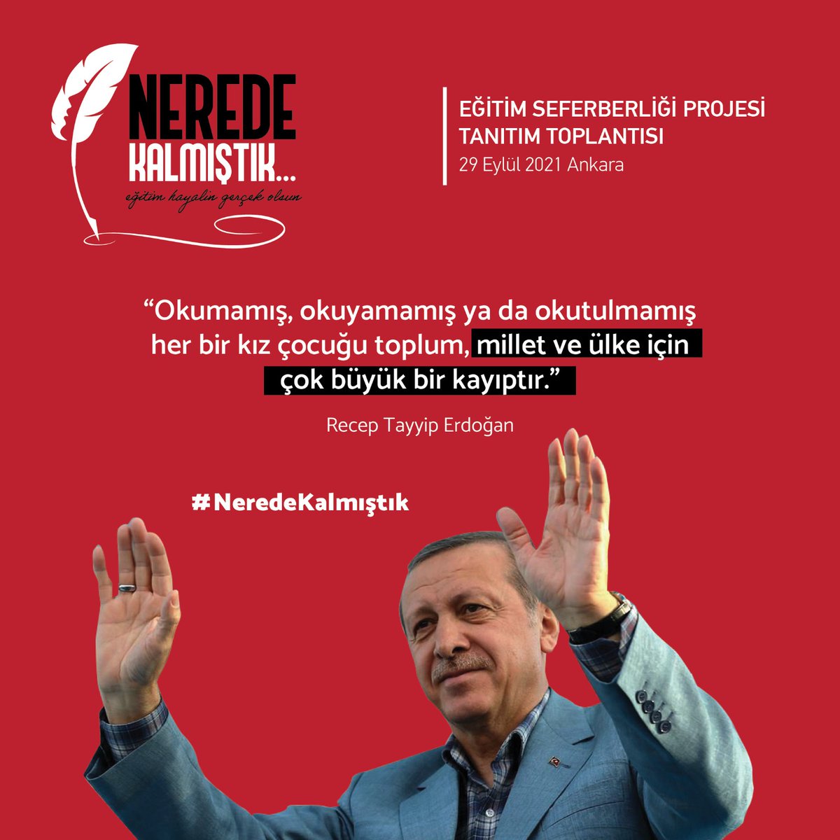 "Ben "dindar bir nesil yetiştirmek hedefimiz" dedim. Bu sözlerimin arkasındayım." 
Recep Tayyip Erdoğan 
#NeredeKalmıştık
