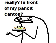 I don't know where the "really? infront of my pancit canton?" with my characters came from but I think its really funny so thank you Filipino readers