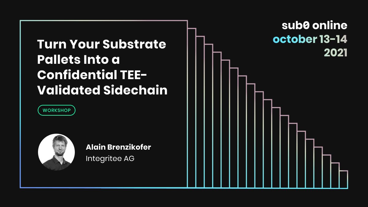 Oct 14th at 9pm CET join the workshop with <a href="/integri_t_e_e/">Integritee Network</a>’s Alain Brenzikofer at #Sub0 Online to learn about processing sensitive data off-chain, as well as how to turn your <a href="/substrate_io/">substrate_io</a> pallets into a confidential TEE-Validated sidechain.

Register now: parity.link/jcKw0