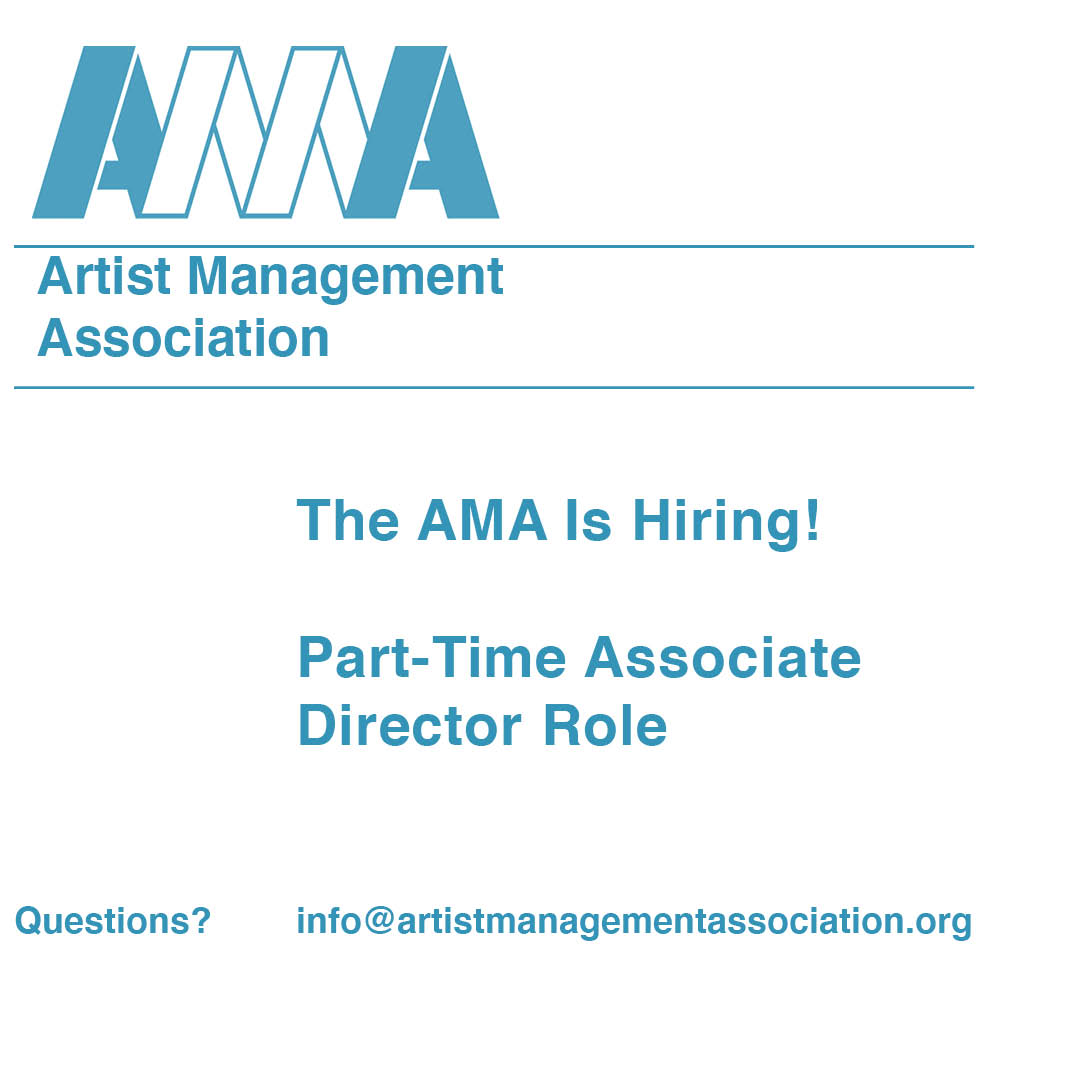 The Artist Management Association is hiring a part-time Associate Director position to oversee and facilitate the management of the association. More information on our website, or email us at info@artistmanagementassociation.org