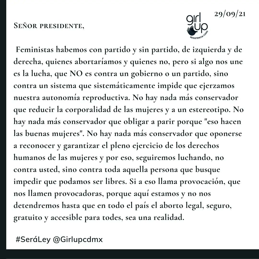 GirlupCDMX's tweet photo. Nosotras condenamos la indiferencia, la estigmatización y los falsos señalamientos del Presidente. En un México donde nuestros derechos sexuales y reproductivos no están garantizados estos comentarios son INADMISIBLES sin importar el partido del que vengan #28Sept @lopezobrador_ https://t.co/8FZIt3YQ8b