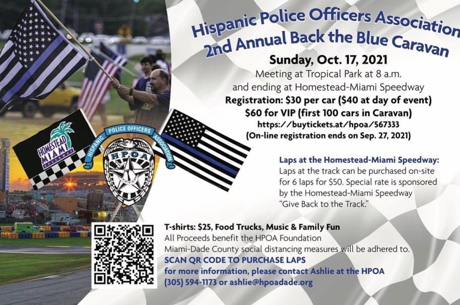 Come show your support for our law enforcement Sunday, October 17 at the <a href="/hpoa_dade/">Hispanic Police Officers Association</a> 2nd Annual Back the Blue Caravan. Participants will meet at Tropical Park at 8 a.m. &amp; end at <a href="/HomesteadMiami/">Homestead-Miami Speedway</a>. 

Registration is $30 per car. Call 305-594-1173 for more information. 🚔