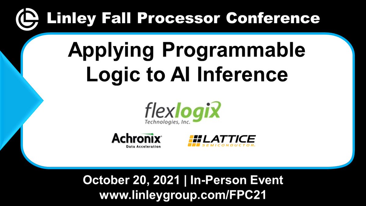 TechInsightsLGC's tweet image. Join @BobWhTLG on Oct. 20th as he examines how Applying #ProgrammableLogic to #AIInference addresses performance challenges for #neuralnetworkmodels with @efpga, @latticesemi, & @AchronixCorp. Linley Fall Processor Conference, details: linleygroup.com/events/agenda.… #LinleyConf #AI