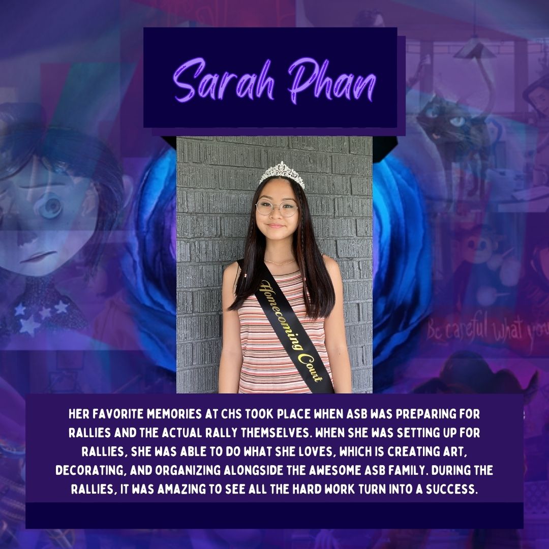 Homecoming Court- Meet Sarah Phan & remember to vote for your Homecoming Royalty TOMORROW at lunch in the quad. Please bring your student ID or CA ID to vote!
