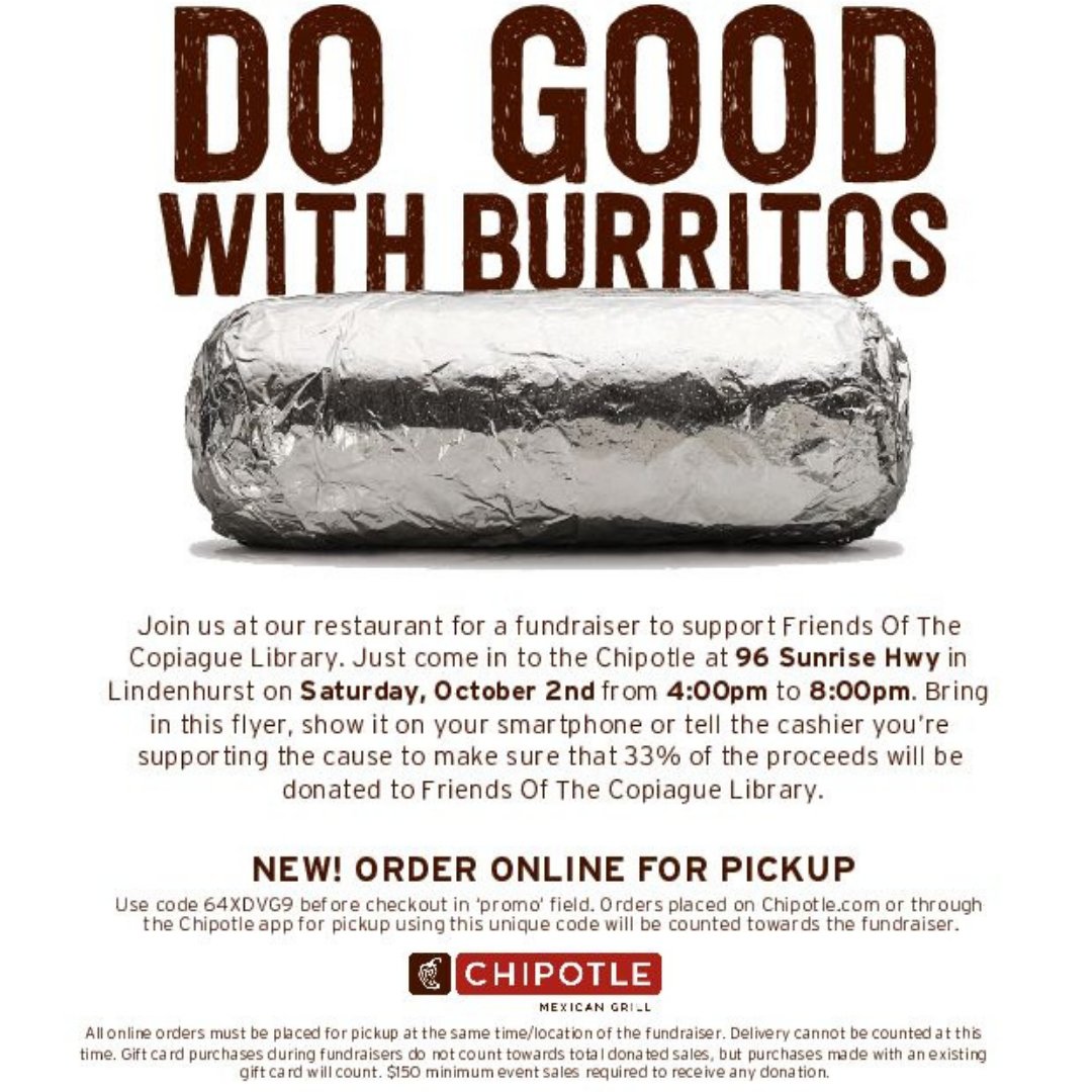 CopiagueLibrary's tweet photo. Eat at Chipotle in Lindenhurst this Saturday, October 2nd between 4 and 8 PM and support the Friends of the Copiague Library! Show this post to the cashier or use code 64XDVG9 when ordering online for pickup.
#Chipotle #FriendsofCopiagueLibrary #CopiagueLibrary #Fundraiser https://t.co/a8wUtTS5Qy