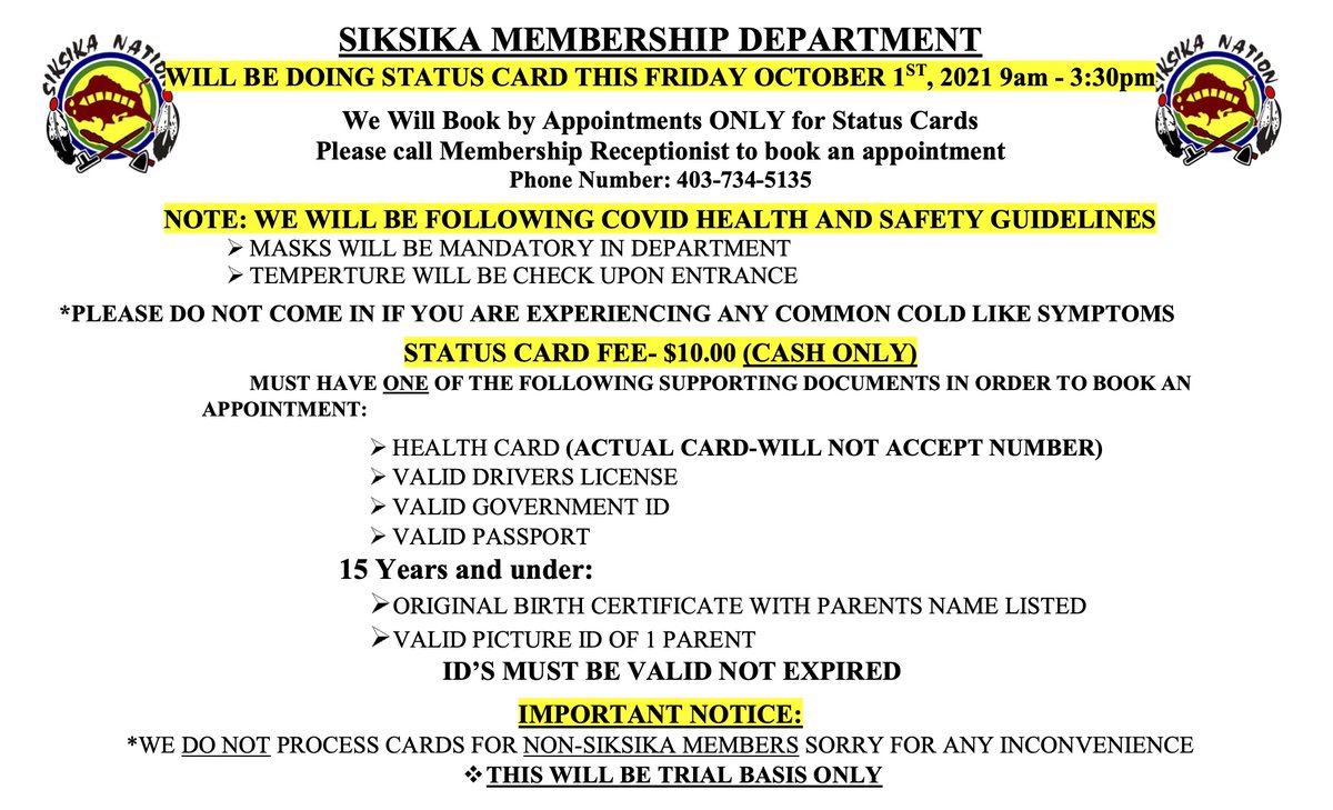 SIKSIKA MEMBERSHIP DEPARTMENT WILL BE DOING STATUS CARDS Date: OCTOBER 1, 2021 Time: 9:00 am - 3:30 pm By Appointment ONLY. Please call Membership Receptionist to book an appointment at 403-734-5135