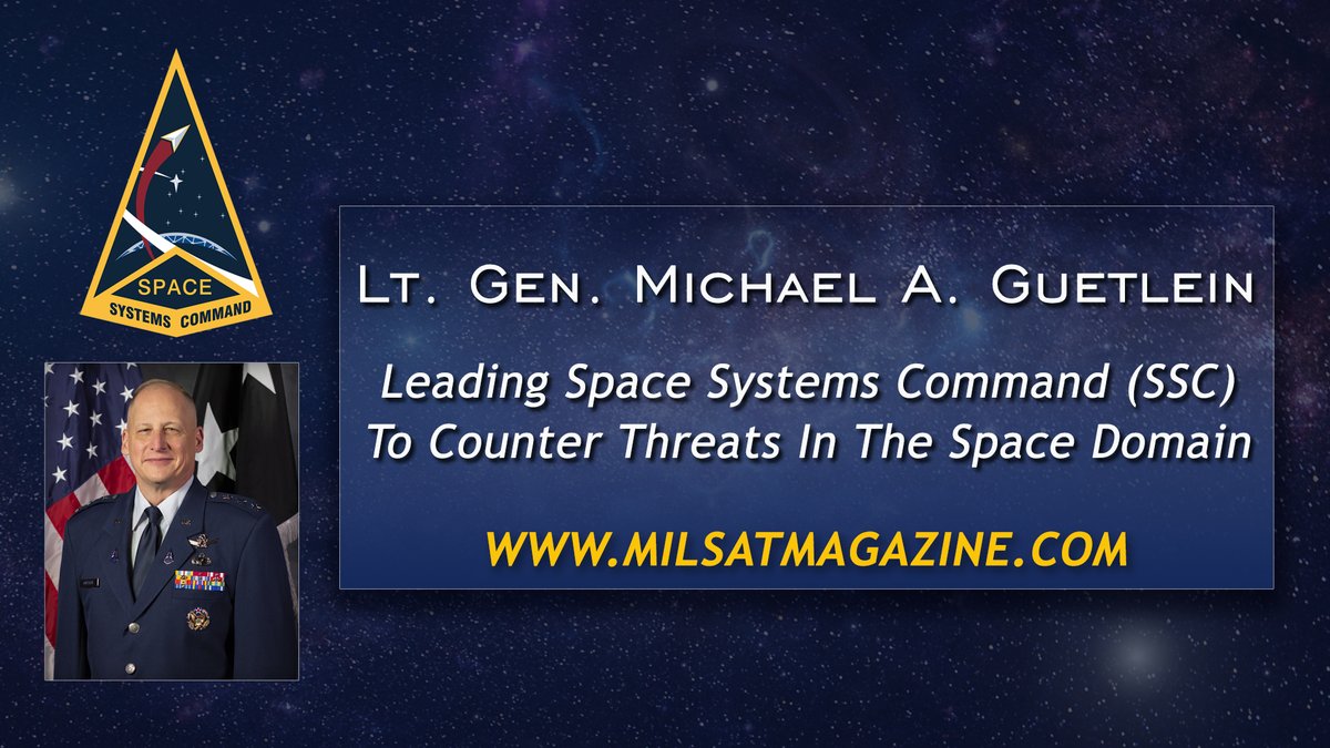 USSF_SSC's tweet photo. Meet @SSC_Commander Lt. Gen. Michael A. Guetlein in a new Q&A & learn about space architecture in this month’s issue of #MilsatMagazine. #DiscoverSSC https://t.co/0QH8ZArIEV https://t.co/WYzLH4W1xa