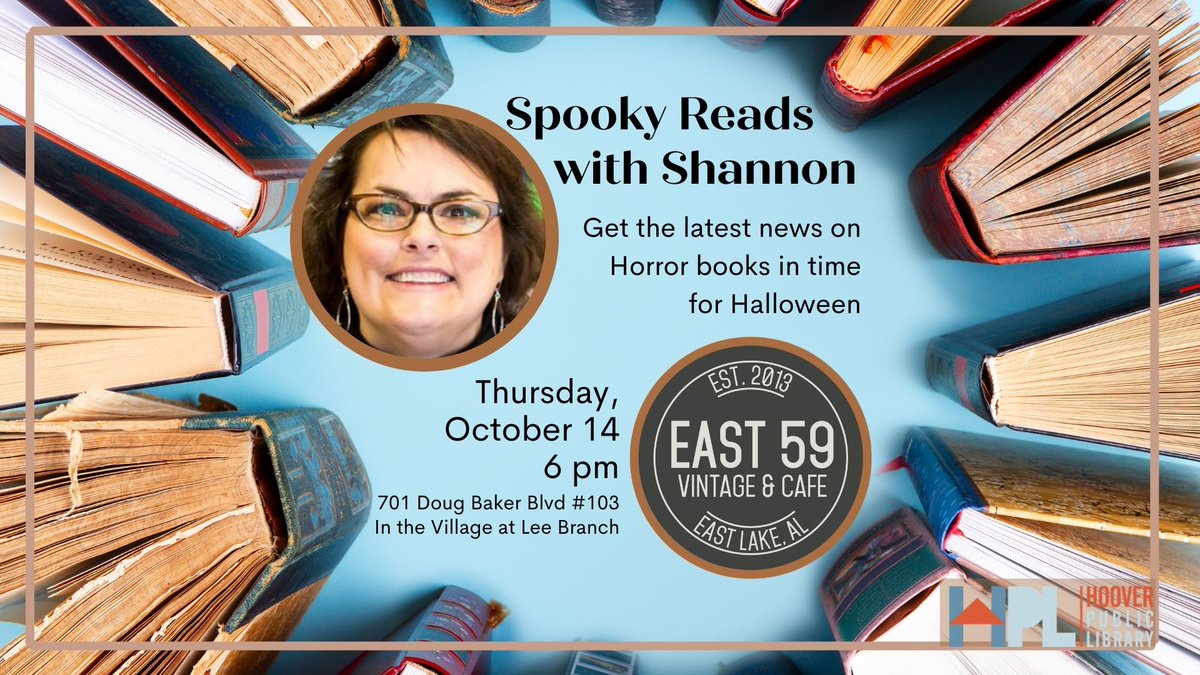 Join us at the Lee Branch location of <a href="/East59Coffee/">East 59 Cafe</a> on October 14. Fiction Specialist Shannon will share some spine-tingling recommendations of horror, mystery, and suspense just in time for Halloween.
events.hooverlibrary.org/event/5459309