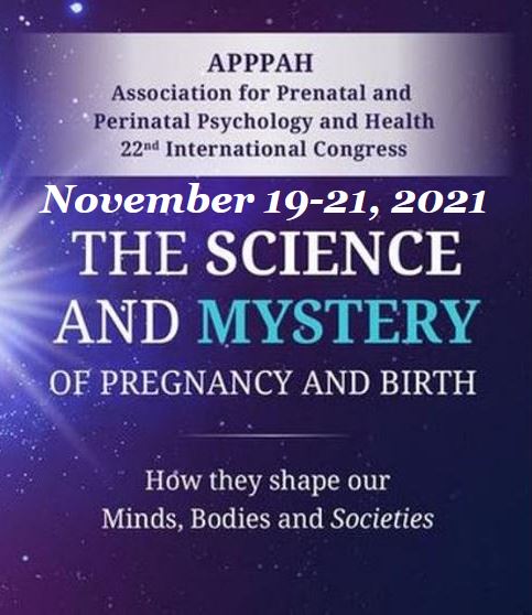 You are invited to our online event including over 30 sessions with leaders in Birth Psychology.
"The Science and Mystery of Pregnancy and Birth: How They Shape Our Minds, Bodies, and Societies"
November 19-21, 2021
Register here! 
birthpsychology.com/congress-2021/
