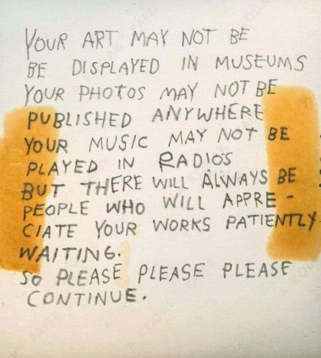Joe_Lah_'s tweet photo. My husband found this somewhere and sent it to me a few days ago.

I ugly cried...

Then I thought: 
"Well shit... Now I have no choice but to finish my album &amp; my books &amp; my fashion collection &amp; my treatise on Caribbean diatoms."

Stupid inspiration...

#ShineYourLight 🕯 https://t.co/tycl819Bd2