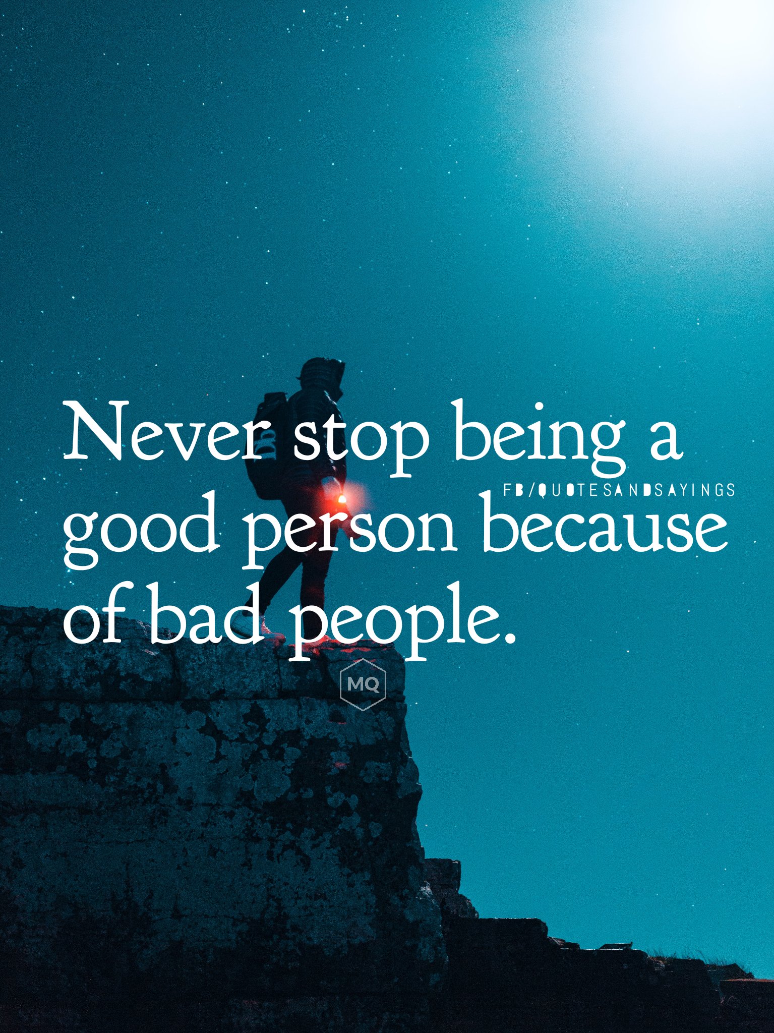 Motivational Quotes on X: Never stop being a good person because of bad  people.  / X