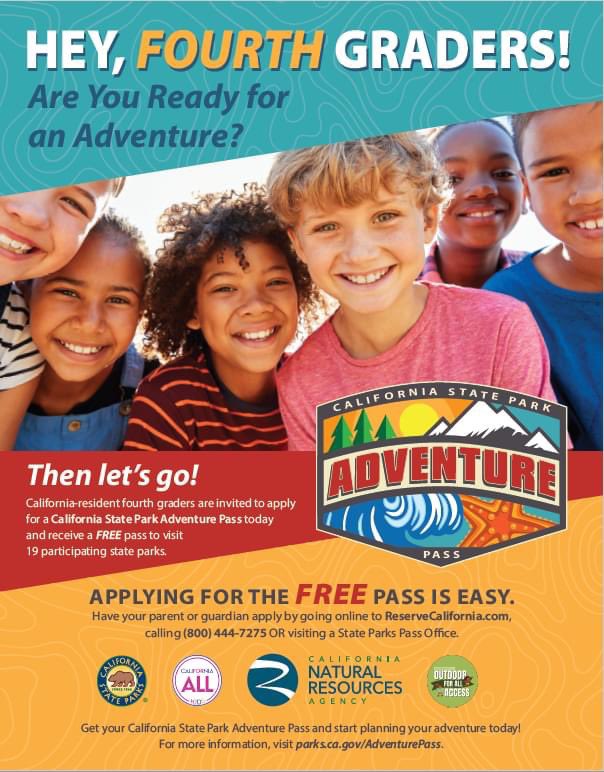 CA State Parks partnered with the First Partner’s Office and the Natural Resources Agency to bring you the California State Park Adventure Pass, providing fourth graders and their families free entry at 19 of our beautiful state parks. Visit parks.ca.gov/AdventurePass for more info.