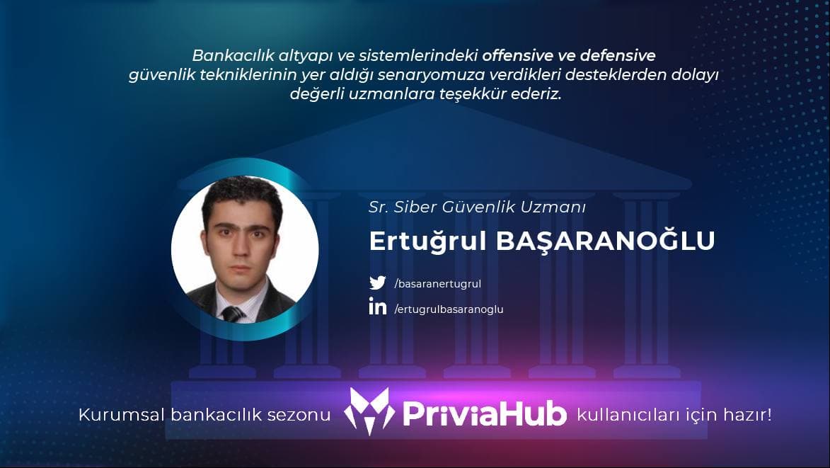 Bankacılık altyapı ve sistemlerindeki offensive ve defensive güvenlik tekniklerinin yer aldığı senaryomuzda verdikleri destekten dolayı değerli uzmanlara teşekkürlerimizi sunarız. #PriviaHub #CyberRange