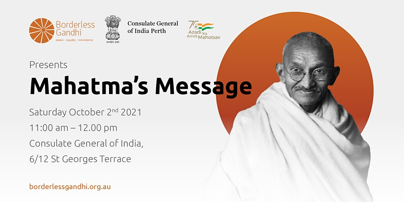 #AzadiKaAmritMahotsav

India in Australia (Consulate General of India, Perth)  in collaboration with Borderless Gandhi invites you to the celebration of Gandhi Jayanti and the United Nations International Day of Nonviolence. 🙏

To Register: bit.ly/2XXm8Ta