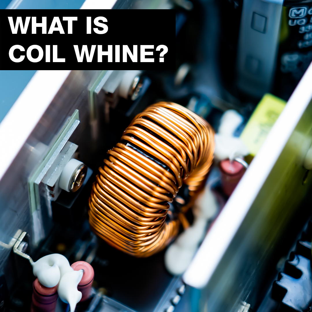 be on Twitter: "Coil whine is the result vibrating coil windings within electrically operated PC components - the resulting friction creates the metallic noise. Our power supplies do not generate