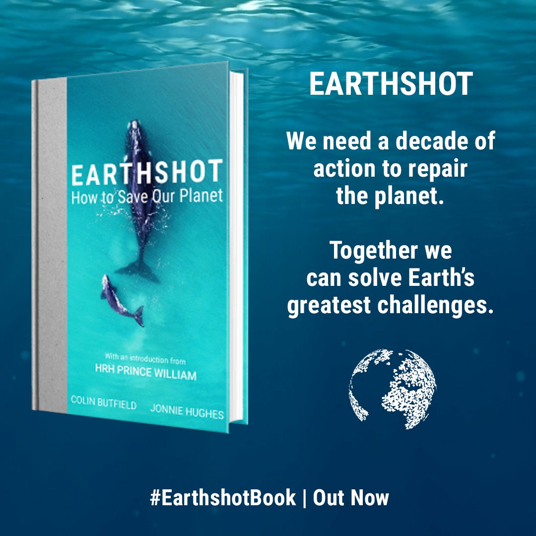 OUT TODAY, Earthshot, the definitive book of the @earthshotprize by Colin Butfield & Jonnie Hughes. 
With an intro from Prince William, #earthshotbook explores the crucial next decade, incredible solutions underway to repair our planet & ways we can all make a difference.