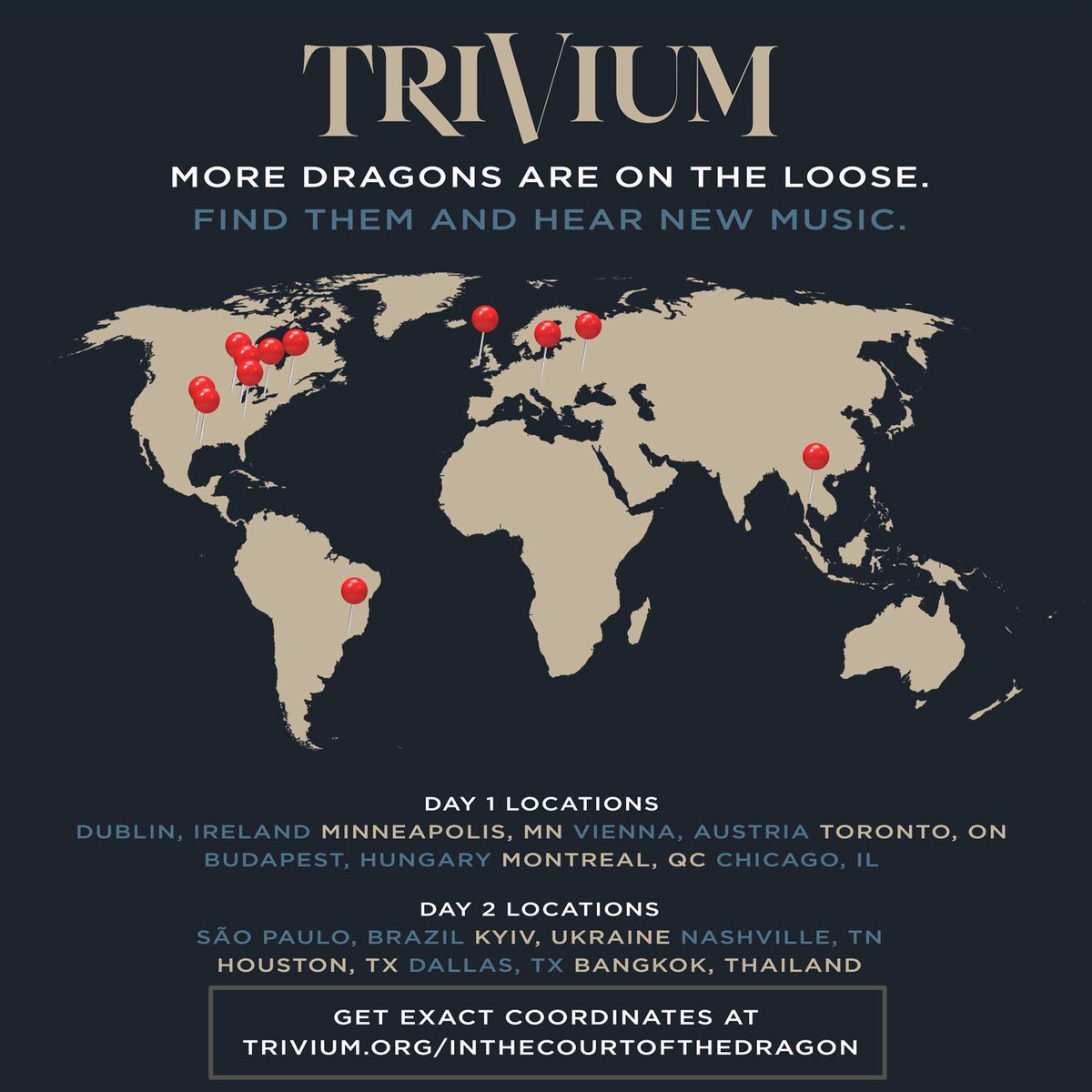 TriviumOfficial's tweet image. More dragons are on the loose.. Find them and they will give you a preview of the album. Click here for exact locations: trivium.org/inthecourtofth…

New locations to find the dragon:

•São Paulo, Brazil
•Kyiv, Ukraine 
•Nashville, TN
•Houston, TX
•Dallas, TX
•Bangkok, Thailand