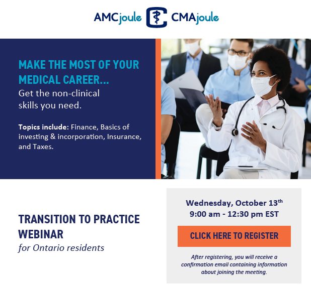 It's never too early to begin thinking about life beyond residency! Learn about billing, investing, incorporation, contract negotiations and much more in these upcoming webinars hosted by CMA Joule, October 6 &amp; 13, 2021
