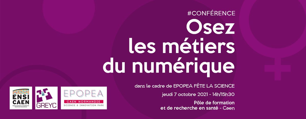 #FDS2021 | Osez les métiers du numérique ! Dans le cadre de l’évènement « #EPOPEA fête la science » et de la <a href="/FeteScience/">Fête de la science</a> , l’ENSICAEN et le <a href="/GreycLab/">GREYC</a>  organisent en partenariat avec <a href="/Caenlamer/">Caen la mer</a> une conférence le 7/10 réservé au public scolaire. + d'infos : bit.ly/2WwQb44