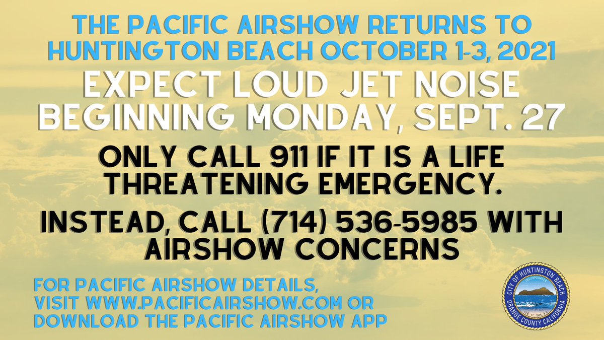 CityofHBPIO's tweet photo. Pacific Airshow performers have been practicing in our airspace this week. Please do not be alarmed by the jet noise and DO NOT CALL 911 unless you are experiencing a life threatening emergency. Instead, call 714-536-5985 with airshow concerns. https://t.co/JqKxBAATSP