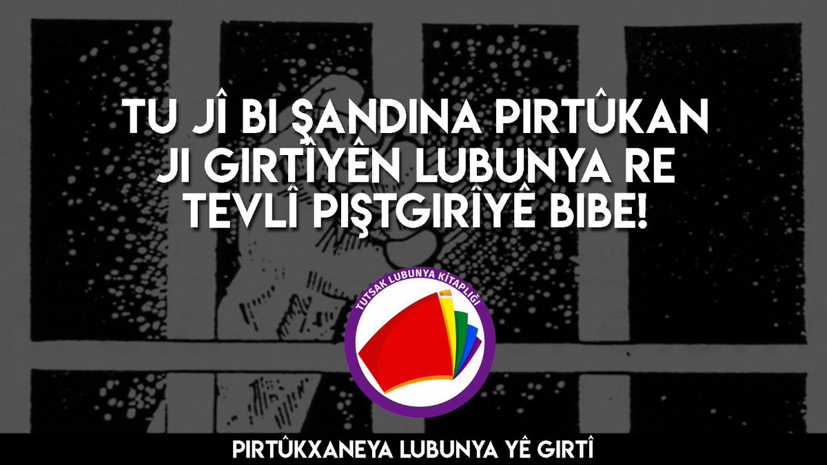 LGBTİ+'yên girtî re pirtûka bişîne, tevli hevgirtinê bibe!
Ji bo navnîşan: Kadıköy PTT PK 59