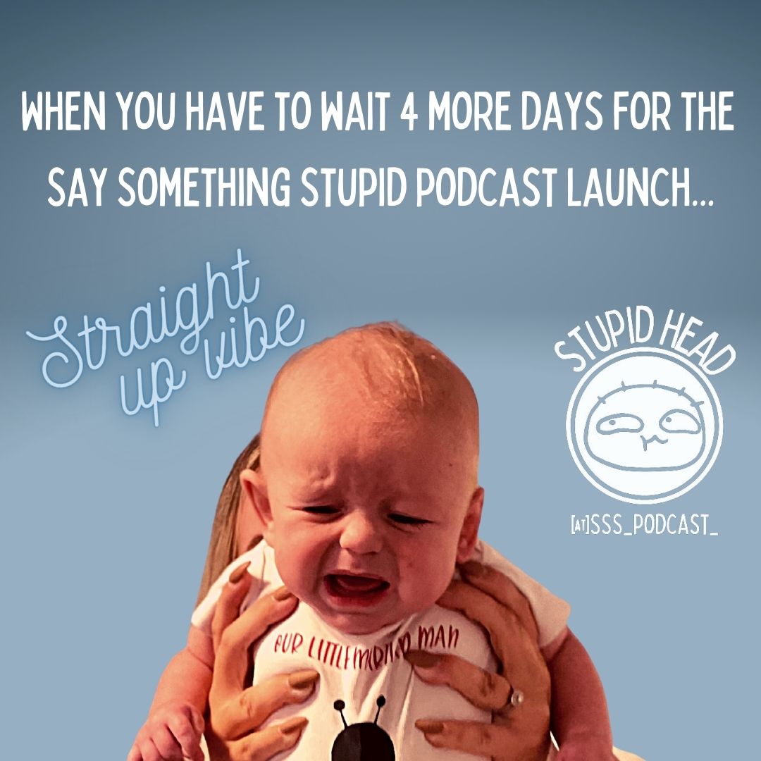 SSS_Podcast_'s tweet photo. does waiting for podcast launches make anyone else's children cry? just ours? okay... #TikTokPod #SaySomethingStupid #StupidHead #NewPodcast #FunnyPodcast #CanadianPodcast https://t.co/T5J3RBtgZS