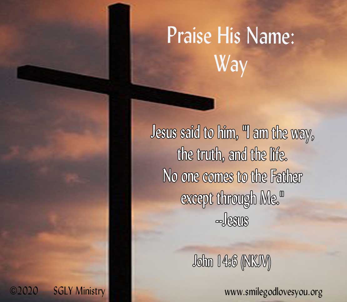 SGLYMinistry's tweet image. Sept. 30–Praise Pause–WAY smilegodlovesyou.org/DD/2021/09/30/… #dailydevotionals #PraisePause #NamesOfGod #Way