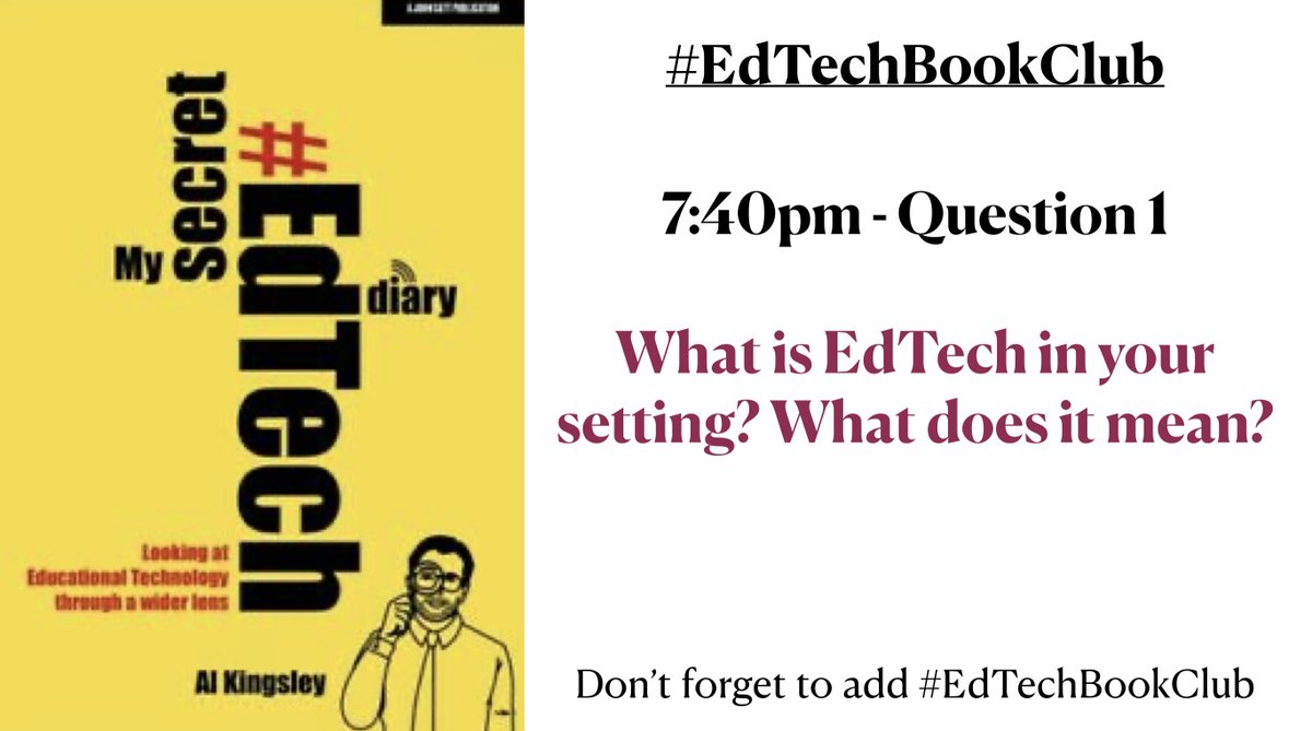 Now lets really get talking about out book - My Secret EdTech Diary by <a href="/AlKingsley_Edu/">Al Kingsley MBE</a> - don’t forget to add #EdTechBookClub so we can all see and A1 🤩