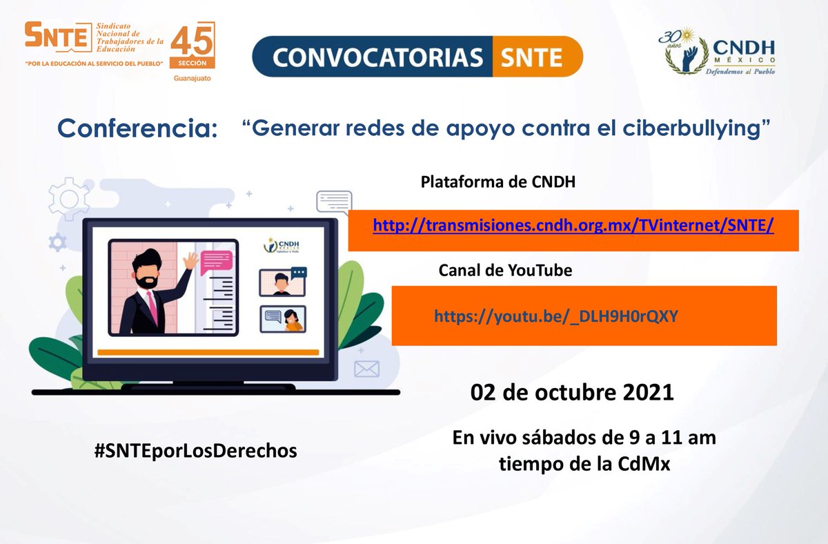 45SNTE's tweet photo. #SntePorLosDerechosHumanos
No te pierdas la conferencia: “Generar redes de apoyo contra el ciberbullying”. 
Sigue la transmisión  en vivo este sábado 02 de octubre en punto de las 9:00.

🟠Plataforma de CNDH
https://t.co/JDMeeZBLUF
 
🟠Canal de YouTube
https://t.co/PS48exCxRD https://t.co/3OokqpNsRE