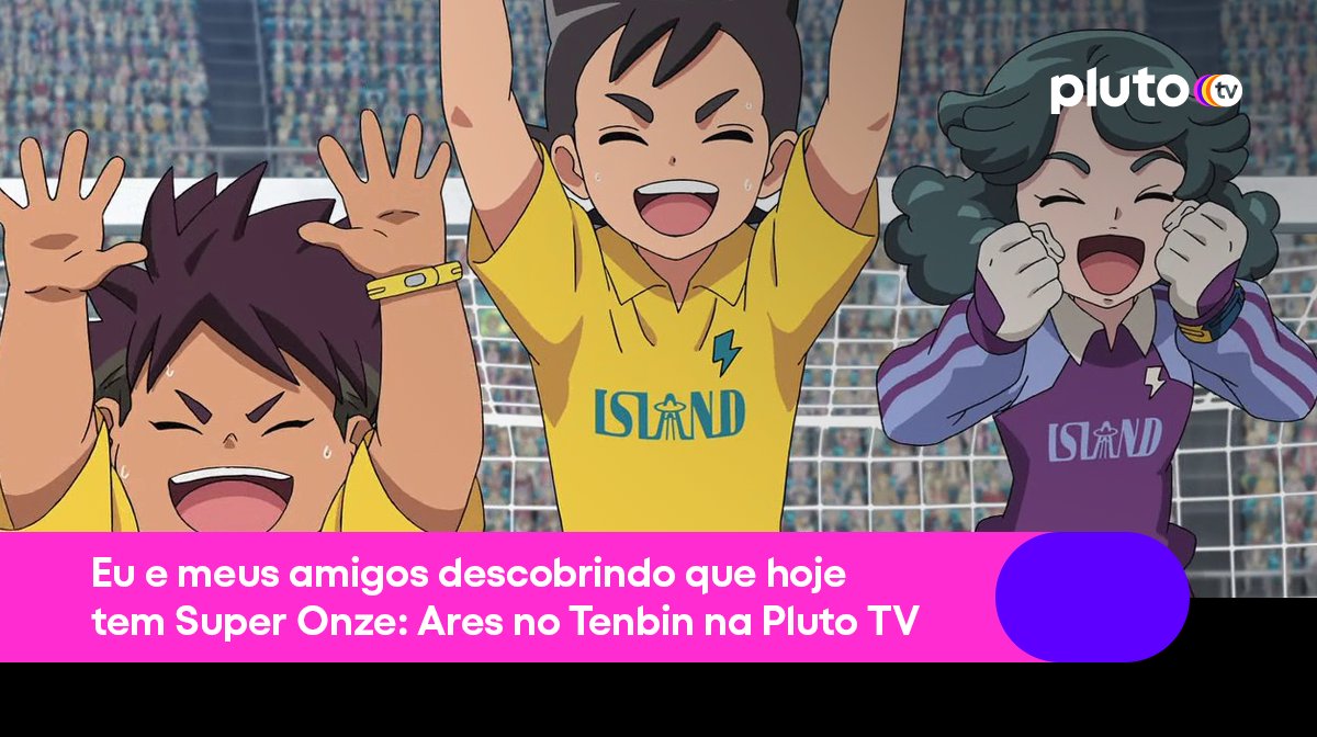 Super Onze: novos episódios dublados devem chegar à Pluto TV – ANMTV