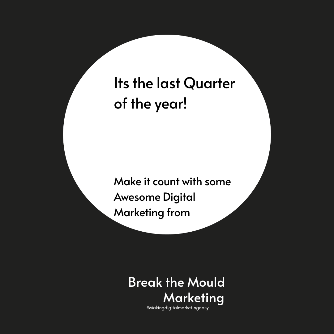 breakthemouldma's tweet photo. We've officially entered the last quarter of 2021! Don't let your Digital Marketing slip in this important Quarter. Contact us to see how we can help! #DigitalMarketing #MakingDigitalMarketingEasy #NewQuarter https://t.co/n5Zrl2h08i