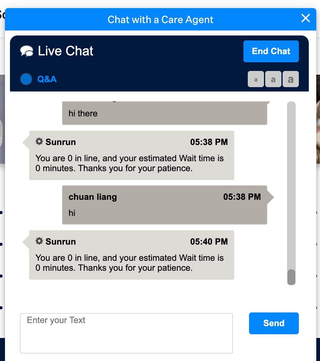 hey <a href="/Sunrun/">Sunrun</a> ... what's going up with your online support? I've waited 30 minutes in your "live chat" to speak with an agent, then this happens when I get to the front of the line :(