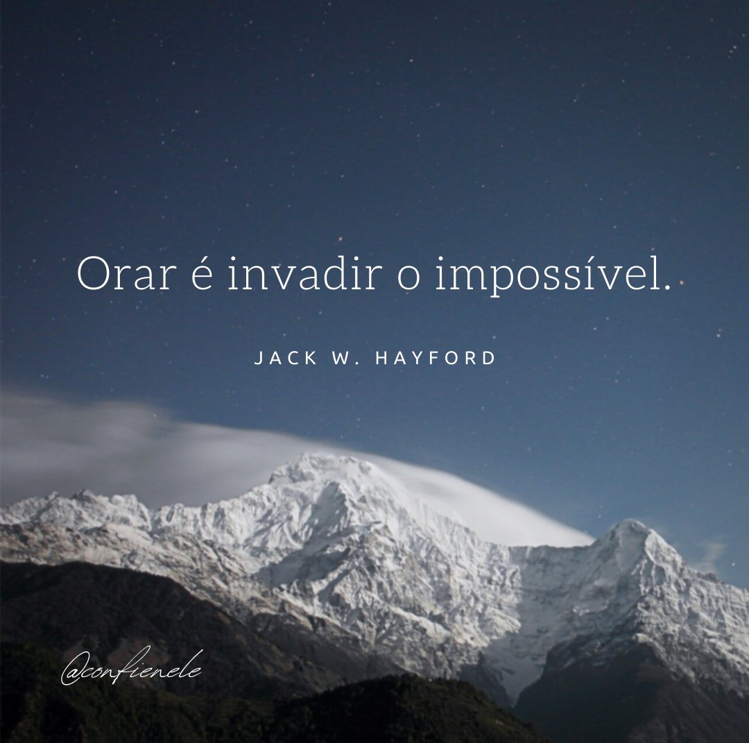 confienele_'s tweet photo. “Orar é invadir o impossível.”
Jack W. Hayford
#confienele https://t.co/DHf6Rh6dFU