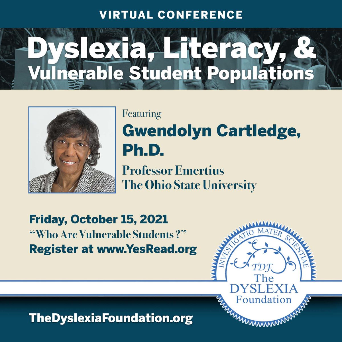 Join us virtually Friday October 15, 2021 for the annual TDF conference: Dyslexia, Literacy & Vulnerable Student Populations. Dr. Gwendolyn Cartledge will be speaking on 'Who are Vulnerable Students?' Register: buff.ly/2MKVA2f
