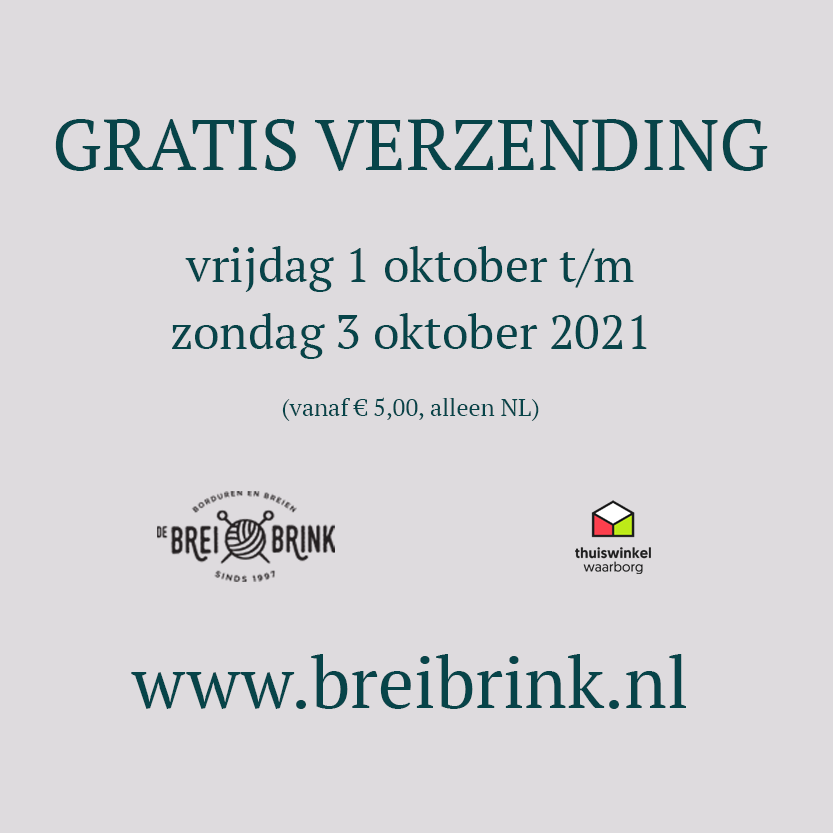 ** GRATIS VERZENDING **

Alle orders vanaf € 5,00 versturen we dit weekend gratis (binnen Nederland)! Vanaf vandaag tot en met zondag a.s. kun je profiteren van deze aanbieding. 

breibrink.nl
