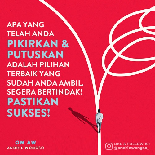 AndrieWongso's tweet photo. Apa yang telah Anda pikirkan &amp; putuskan adalah pilihan terbaik yang sudah Anda ambil.✨

Segera bertindak! Pastikan sukses!

#omAW #AndrieWongso #successismyright #inspirasi #wisdom https://t.co/fYtF42VxSG