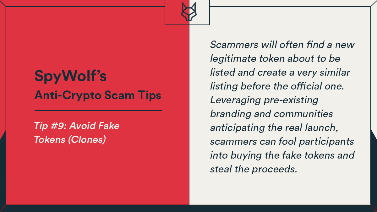 SpyWolfNetwork's tweet photo. Anti-Crypto Scam Tips ☝️

Tip #9: AVOID FAKE TOKENS (CLONES) 
So many people get scammed by buying a token using the wrong contract provided by a scammer in a TG group, Reddit or in a private message. Always go to the official website or TG! 

#SpyWolf #CertifiedbySpyWolf https://t.co/rNBkxrHdJG